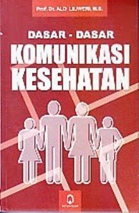 Image of Dasar-dasar Komunikasi Kesehatan